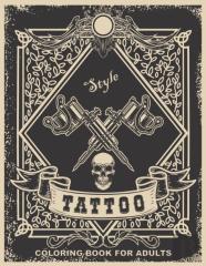 Tattoo Style - Coloring Book For Adults