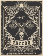 Tattoo Style - Coloring Book For Adults