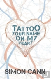 Tattoo Your Name On My Heart
