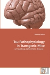 Tau Pathophysiology In Transgenic Mice