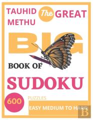 Tauhid Methu The Great Big Book Of Sudoku 600 Puzzles  Easy Medium To Hard