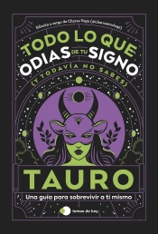 Tauro: Todo Lo Que Odias De Tu Signo Y Todavia No Sabes