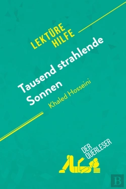 Bertrand.pt - Tausend Strahlende Sonnen Von Khaled Hosseini (Lektürehilfe) : Detaillierte Zusammenfassung, Personenanalyse Und Interpretation