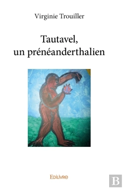 Bertrand.pt - Tautavel, Un Prénéanderthalien
