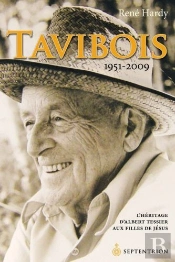 Tavibois, 1951-2009 ; L'Héritage D'Albert Tessier Aux Filles De Jésus