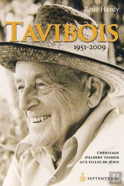 Bertrand.pt - Tavibois, 1951-2009 ; L'Héritage D'Albert Tessier Aux Filles De Jésus