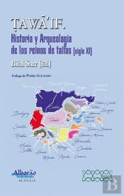 Tawaif. Historia Y Arqueología De Los Reinos De Taifas (S.Xi)