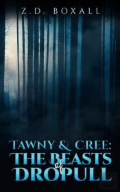 Tawny And Cree: The Beasts Of Dropull