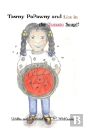 Tawny Papawny And Lice In The Tomato Soup!