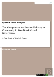 Tax Management And Service Delivery To Community In Kole-District Local Government