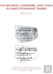 Tax Receipts, Taxpayers, And Taxes In Early Ptolemaic Thebes