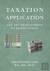 Taxation:  Application And  Its Development  In South Sudan