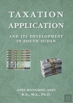 Bertrand.pt - Taxation:  Application And  Its Development  In South Sudan