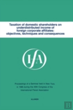 Bertrand.pt - Taxation Of Domestic Shareholders On Underdistributed Income Of Foreign Corporate Affiliates: Objectives, Techniques And Consequences