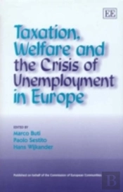 Taxation, Welfare And The Crisis Of Unemployment In Europe