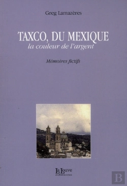 Bertrand.pt - Taxco, Du Mexique ; La Couleur De L'Argent