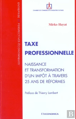 Bertrand.pt - Taxe Professionnelle ; Naissance Et Transformation D'Un Impot A Travers 25 Ans De Reforme