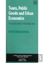 Taxes, Public Goods And Urban Economics - The Selected Essays Of Peter Mieszkowski