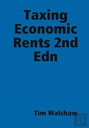 Taxing Economic Rents 2nd Edn