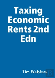 Taxing Economic Rents 2nd Edn