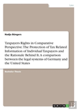 Bertrand.pt - Taxpayers Rights In Comparative Perspective. The Protection Of Tax Related Information Of Individual Taxpayers And The Rationale Behind It. A Comparison Between The Legal Systems Of Germany And The Un
