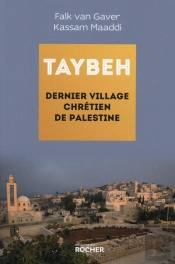 Taybeh ; Dernier Village Chrétien De Palestine