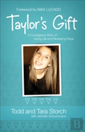 Taylor`S Gift Â€“ A Courageous Story Of Giving Life And Renewing Hope