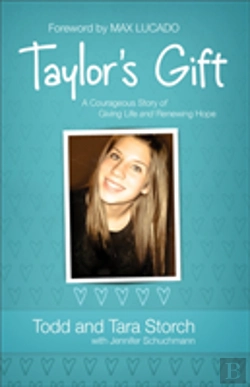 Bertrand.pt - Taylor`S Gift Â€“ A Courageous Story Of Giving Life And Renewing Hope