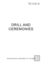 Tc 3-21.5 Drill And Ceremonies
