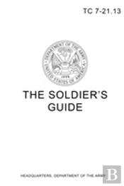 Tc 7-21.13 The Soldier'S Guide