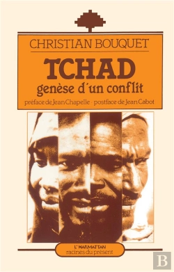 Bertrand.pt - Tchad ; Genèse D'Un Conflit