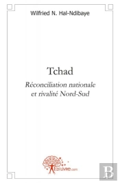 Tchad Reconciliation Nationale Et Rivalite Nord-Sud