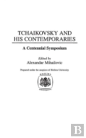 Tchaikovsky And His Contemporaries