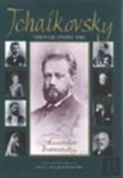 Tchaikovsky Through Others' Eyes