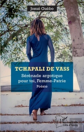 Tchapali De Vass - Serenade Argotique Pour Toi, Femme-Patrie - Poesie