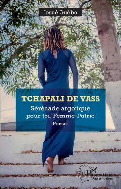 Bertrand.pt - Tchapali De Vass - Serenade Argotique Pour Toi, Femme-Patrie - Poesie