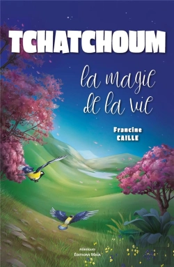 Bertrand.pt - Tchatchoum : La Magie De La Vie