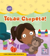 Tchau, Chupeta!