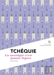 Tchéquie : La Nostalgie N'Est Jamais Légère