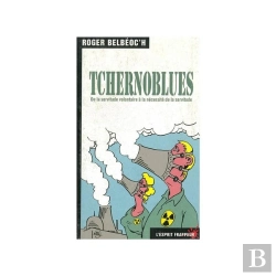 Bertrand.pt - Tchernoblues ; De La Servitude Volontaire À La Nécessité De La Servitude