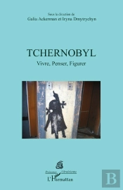 Tchernobyl : Vivre, Penser, Figurer