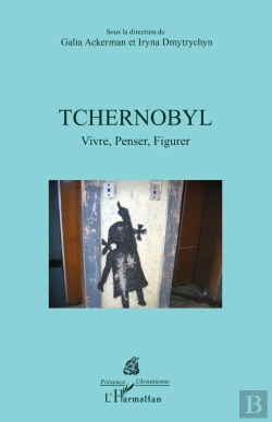 Bertrand.pt - Tchernobyl : Vivre, Penser, Figurer