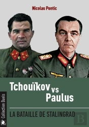 Tchouikov Vs Paulus : La Bataille De Stalingrad