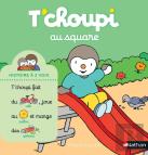 T'Choupi Au Square