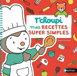 Bertrand.pt - T'Choupi : Mes Recettes Super Simples