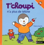 T'Choupi N'A Plus De Tetine