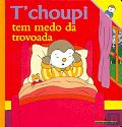 Bertrand.pt - T'choupi tem Medo da Trovoada