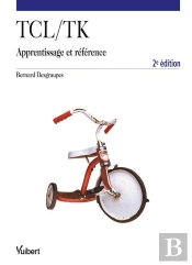 Tcl/Tk ; Apprentissage Et Référence (2e Édition)