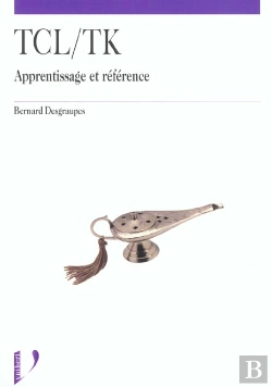 Bertrand.pt - Tcl-Tk ; Apprentissage Et Reference