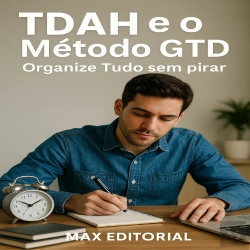 Bertrand.pt - Tdah E O Método Gtd: Organize Tudo Sem Pirar